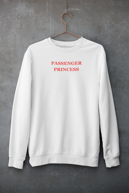 Unisex Passenger Princess Sweatshirt